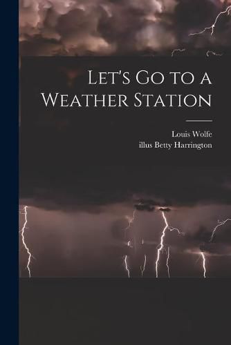 Cover image for Let's Go to a Weather Station