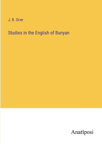 Cover image for Studies in the English of Bunyan