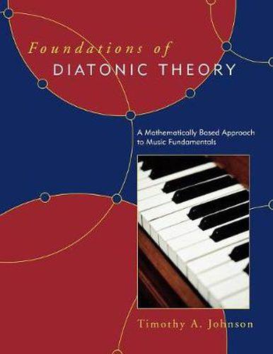 Cover image for Foundations of Diatonic Theory: A Mathematically Based Approach to Music Fundamentals