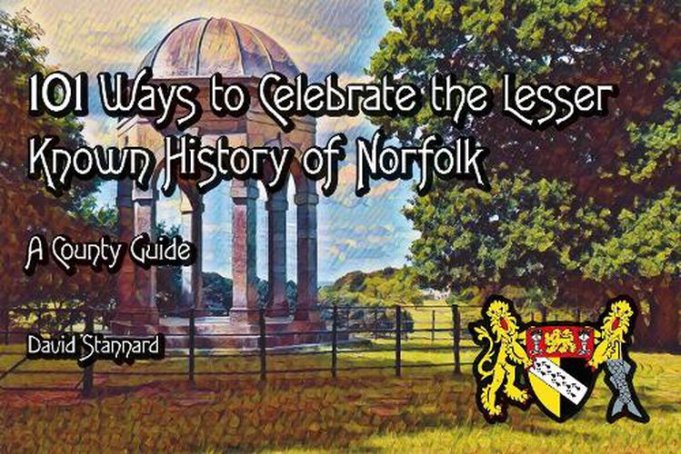 Cover image for 101 Ways to Celebrate the Lesser Known History of Norfolk