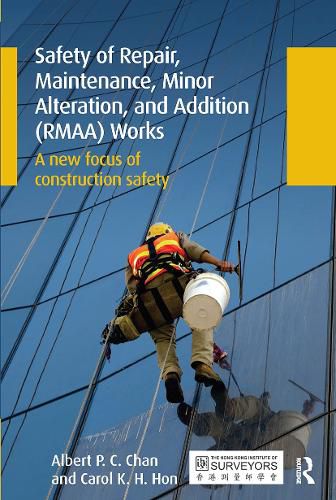 Cover image for Safety of Repair, Maintenance, Minor Alteration, and Addition (RMAA) Works: A new focus of construction safety