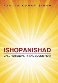 Cover image for Ishopanishad: Call for Equality and Equilibrium