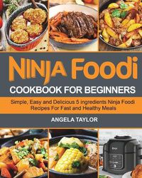 Cover image for Ninja Foodi Cookbook for Beginners