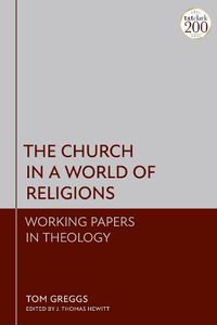 Cover image for The Church in a World of Religions: Working Papers in Theology