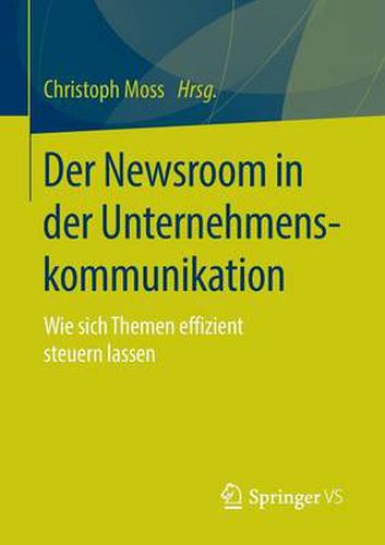 Cover image for Der Newsroom in Der Unternehmenskommunikation: Wie Sich Themen Effizient Steuern Lassen