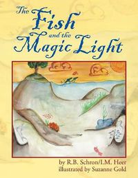 Cover image for The Fish and the Magic Light: A Mystical Journey