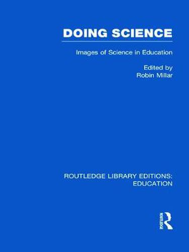 Cover image for Doing Science (RLE Edu O): Images of Science in Science Education