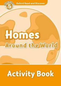 Cover image for Oxford Read and Discover: Level 5: Homes Around the World Activity Book