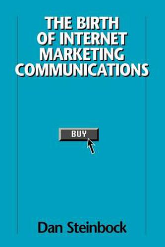 Cover image for The Birth of Internet Marketing Communications