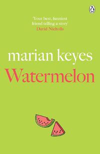 Cover image for Watermelon: The riotously funny and tender novel from the million-copy bestseller