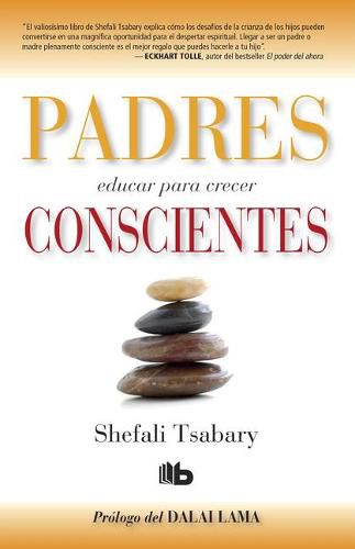 Cover image for Padres conscientes / The Conscious Parent. Transforming Ourselves, Empowering Our Children