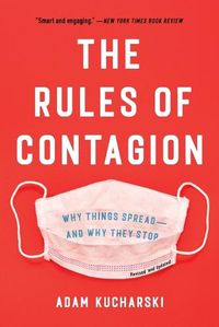 Cover image for The Rules of Contagion: Why Things Spread--And Why They Stop