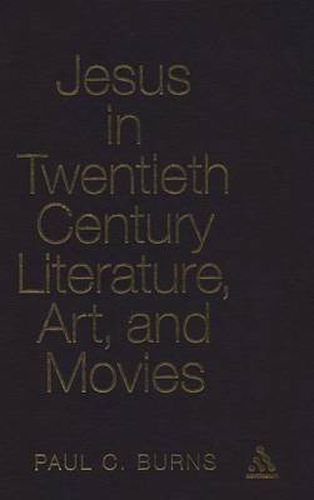 Jesus in Twentieth Century Literature, Art, and Movies