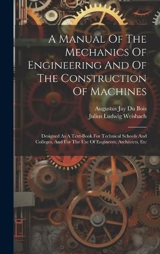 A Manual Of The Mechanics Of Engineering And Of The Construction Of Machines