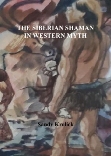 Cover image for The Siberian Shaman In Western Myth