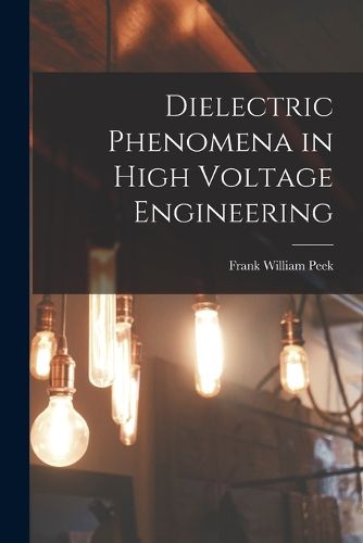 Cover image for Dielectric Phenomena in High Voltage Engineering