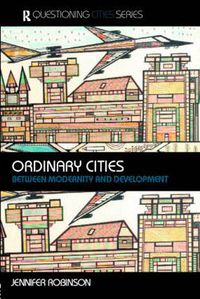 Cover image for Ordinary Cities: Between Modernity and Development