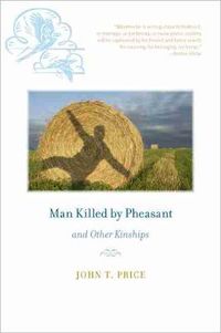 Cover image for Man Killed by Pheasant and Other Kinships