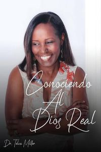 Cover image for Conociendo Al Dios Real