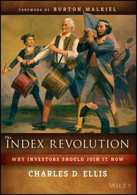 Cover image for The Index Revolution: Why Investors Should Join It Now