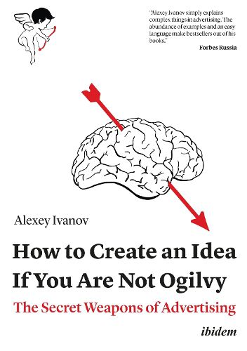 How to Create an Idea If You Are Not Ogilvy - The Secret Weapons of Advertising