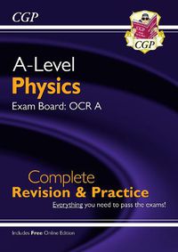 Cover image for A-Level Physics: OCR A Year 1 & 2 Complete Revision & Practice with Online Edition