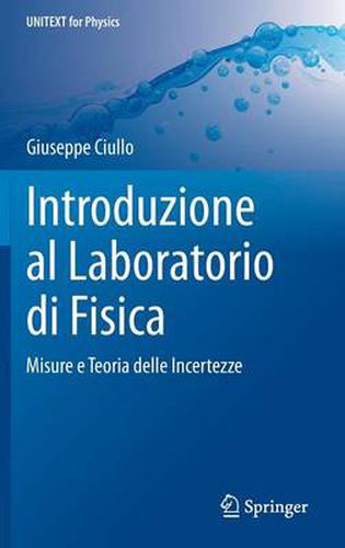 Cover image for Introduzione Al Laboratorio Di Fisica: Misure E Teoria Delle Incertezze