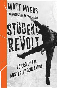 Cover image for Student Revolt: Voices of the Austerity Generation