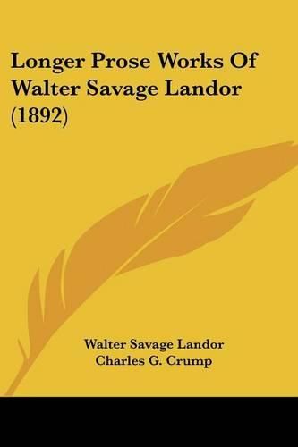 Longer Prose Works of Walter Savage Landor (1892)