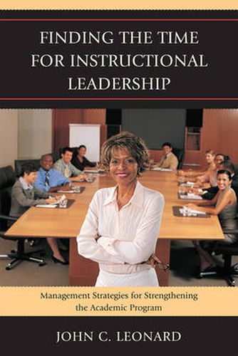 Cover image for Finding the Time for Instructional Leadership: Management Strategies for Strengthening the Academic Program