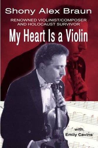 Cover image for My Heart is a Violin: Reowned Violinist/composer and Holocaust Survivor