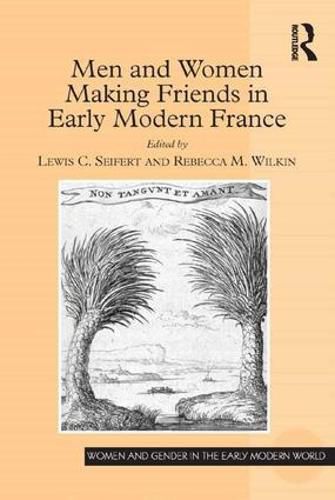 Cover image for Men and Women Making Friends in Early Modern France