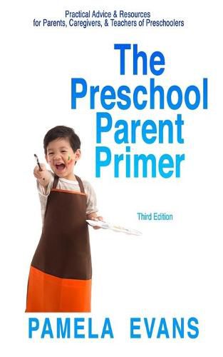 Cover image for The Preschool Parent Primer: Practical Advice & Resources for Parents, Caregivers, & Teachers of Preschoolers
