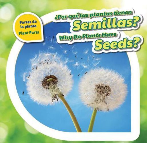 Cover image for ?Por Que Las Plantas Tienen Semillas? / Why Do Plants Have Seeds?