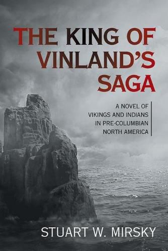 Cover image for The King of Vinland's Saga: A Novel of Vikings and Indians in Pre-Columbian North America