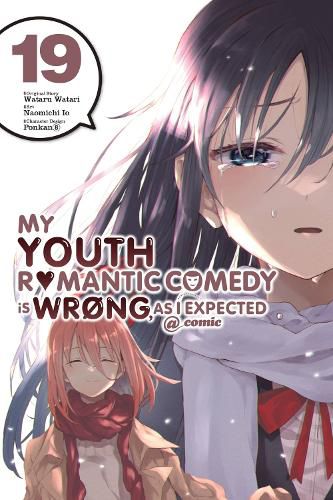 Cover image for My Youth Romantic Comedy Is Wrong, As I Expected @ comic, Vol. 19 (manga)