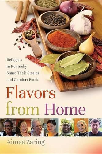 Cover image for Flavors from Home: Refugees in Kentucky Share Their Stories and Comfort Foods