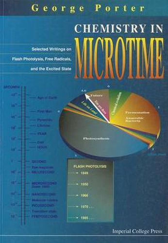 Cover image for Chemistry In Microtime: Selected Writings On Flash Photolysis, Free Radicals, And The Excited State