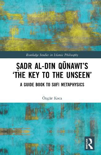 Cover image for ?adr al-Din Qunawi's 'The Key to the Unseen'
