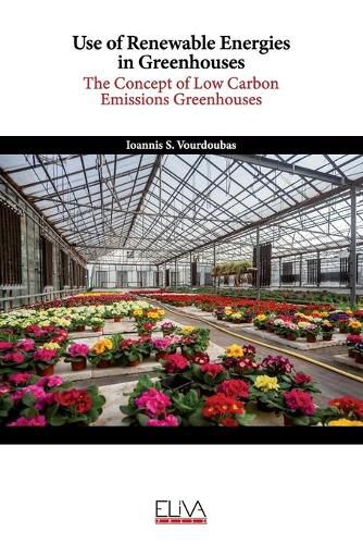 Cover image for Use of Renewable Energies in Greenhouses: The Concept of Low Carbon Emissions Greenhouses