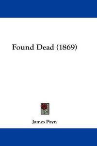 Cover image for Found Dead (1869)