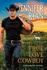 Cover image for True Love Cowboy: A McGrath Novel