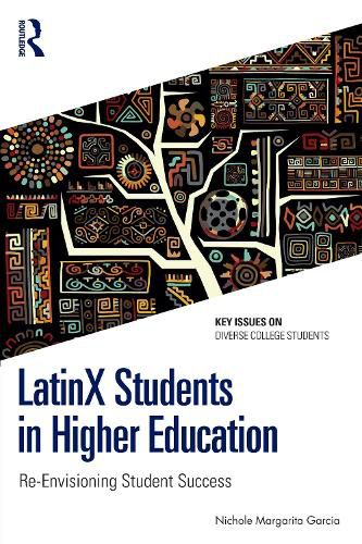 LatinX Students in Higher Education