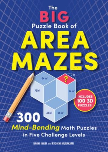 Cover image for The Big Puzzle Book of Area Mazes: 300 Mind-Bending Puzzles in Five Challenge Levels