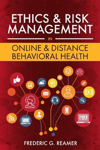 Cover image for Ethics and Risk Management in Online and Distance Behavioral Health