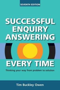 Cover image for Successful Enquiry Answering Every Time: Thinking your way from problem to solution