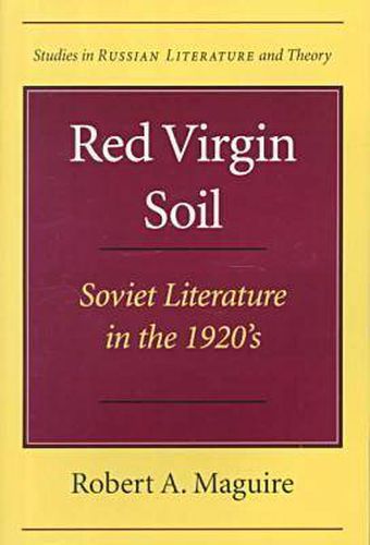 Red Virgin Soil: Soviet Literature in the 1920s