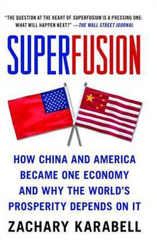 Superfusion: How China and America Became One Economy and Why the World's Prosperity Depends on It