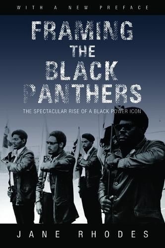 Cover image for Framing the Black Panthers: The Spectacular Rise of a Black Power Icon