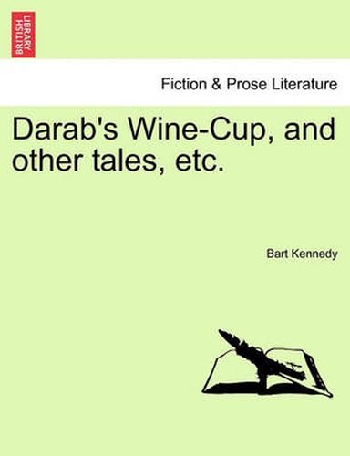 Cover image for Darab's Wine-Cup, and Other Tales, Etc.